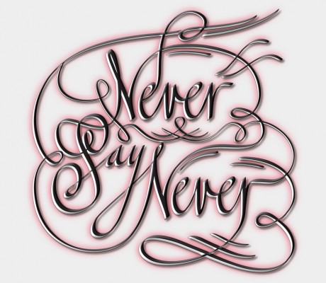 Never Say Never